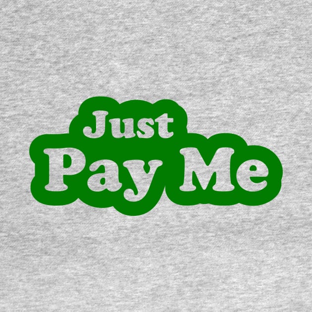 Just Pay Me by Pop & Purr